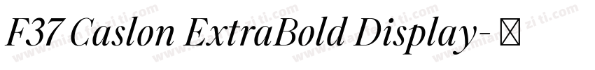 F37 Caslon ExtraBold Display字体转换